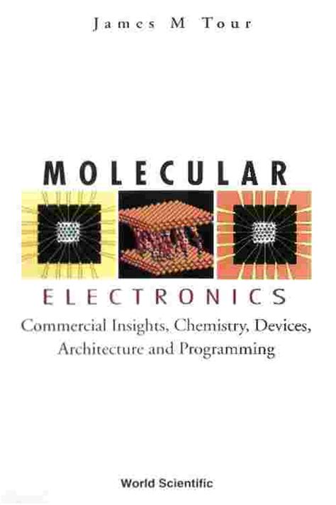 Read Online Molecular Electronics Commercial Insights Chemistry Devices Architecture And Programming By James M Tour