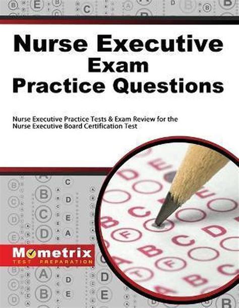 Mometrix Test Preparation Nurse Executive Exam Practice Questions