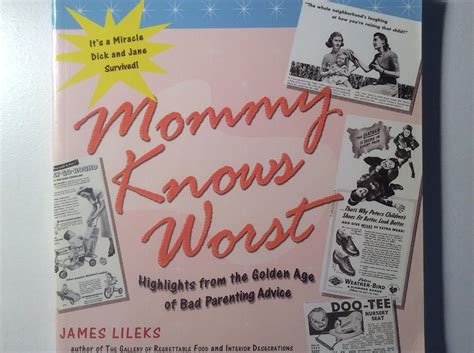Read Online Mommy Knows Worst Highlights From The Golden Age Of Bad Parenting Advice By James Lileks