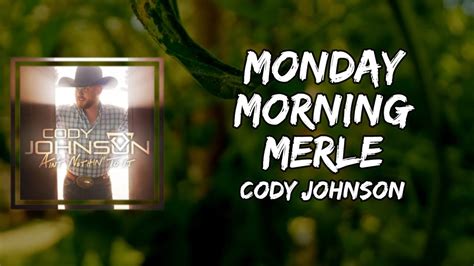 Monday Morning Merle lyrics by Cody Johnson - original song …