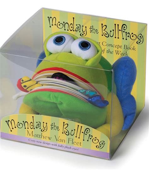 Read Online Monday The Bullfrog A Huggable Puppet Concept Book About The Days Of The Week By Matthew Van Fleet