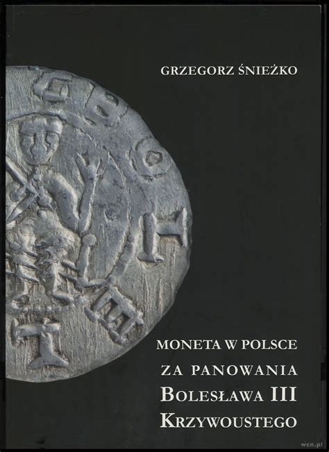 Moneta możnowładcza i kościelna w polsce wczesnośredniowiecznej. - Manual de la bomba hidráulica bobcat 763.