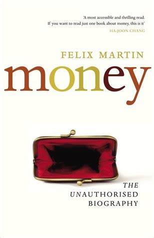 Money: The Unauthorised Biography: Martin, Felix ...