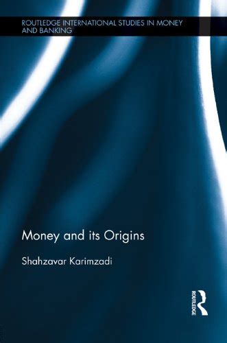 Money and its Origins - 1st Edition - Shahzavar Karimzadi