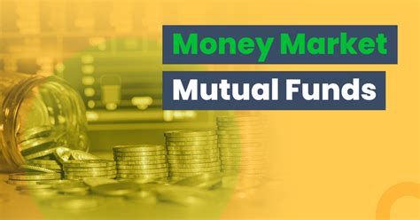 A money market fund is a type of mutual fund