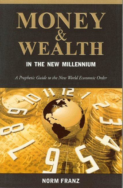 Money wealth in the new millennium a prophetic guide to the new world economic order. - Deus ex prima s guida strategica ufficiale.