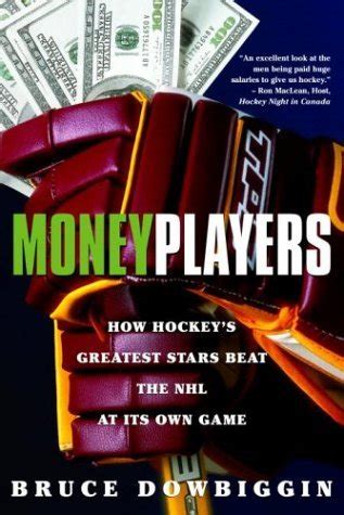 Download Money Players How Hockeys Greatest Stars Beat The Nhl At Its Own Game By Bruce Dowbiggin