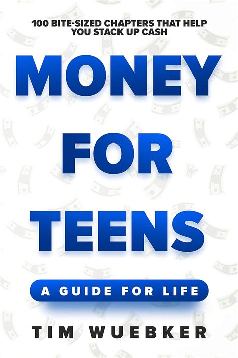 Read Online Money For Teens A Guide For Life By Tim Wuebker