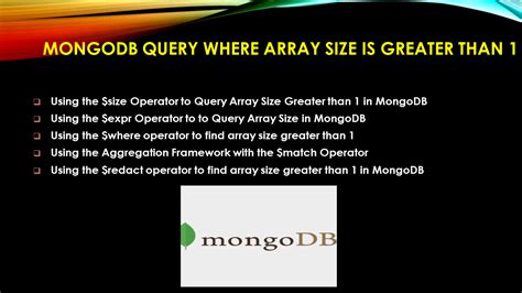 Mongodb array size greater than.  Let&rsquo;s discuss the possible methods...