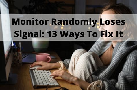 Monitor Randomly Loses Signal