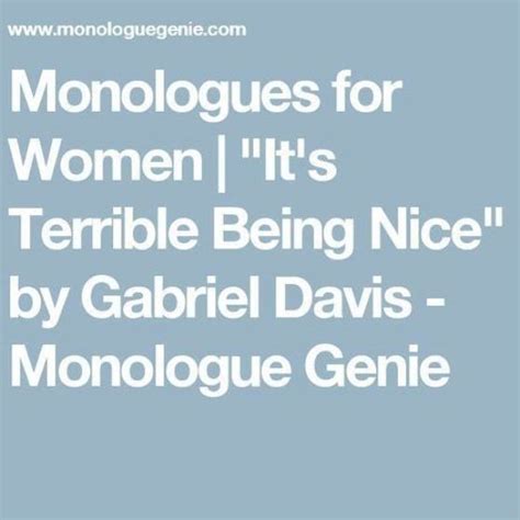 Monologue Genie is a free resource created by Gabriel Davis to support those seeking audition material. Monologues on this site written by Gabriel Davis are royalty free for use in audition and competition; for other uses contact gabriel@alumni.cmu.edu. For monologues not written by Gabriel Davis that are recommended on this site royalties may .... 