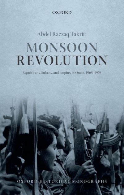 Full Download Monsoon Revolution Republicans Sultans And Empires In Oman 19651976 By Abdel Razzaq Takriti