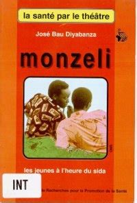 Monzeli, ou, les jeunes à l'heure du sida. - De la cultura y sus artífices..