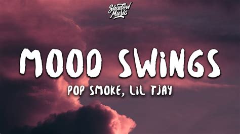 Mood swings pop smoke lyrics. Produced by. Kiwi, Dizzy Banko &. “Mood Swings“ sees Pop Smoke reuniting with Bronx rapper Lil Tjay for a slow-moving track. The two take turns dropping references to their women and expensive ... 