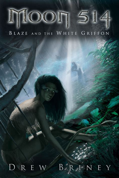Read Online Moon 514 Blaze And The White Griffon By Drew Briney