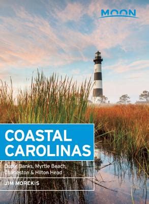 Read Moon Coastal Carolinas Outer Banks Myrtle Beach Charleston  Hilton Head By Jim Morekis