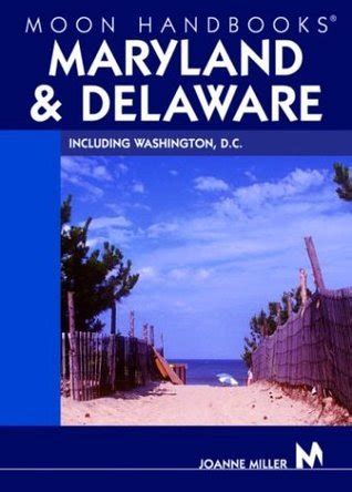 Read Online Moon Handbooks Maryland And Delaware Including Washington Dc By Joanne Orion Miller