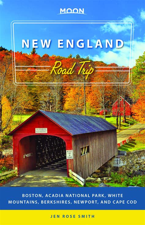 Full Download Moon New England Road Trip Boston Acadia National Park White Mountains Berkshires Newport And Cape Cod By Jen Rose Smith