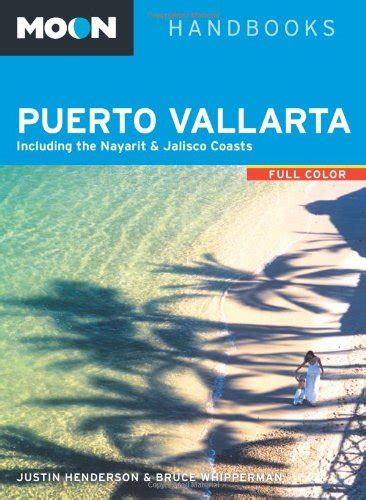 Read Online Moon Puerto Vallarta Including The Nayarit And Jalisco Coasts By Bruce Whipperman