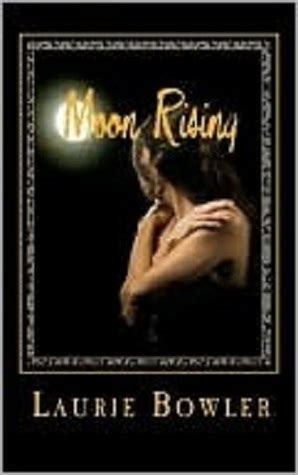 Read Moon Rising Moon Rising 1 By Laurie Bowler