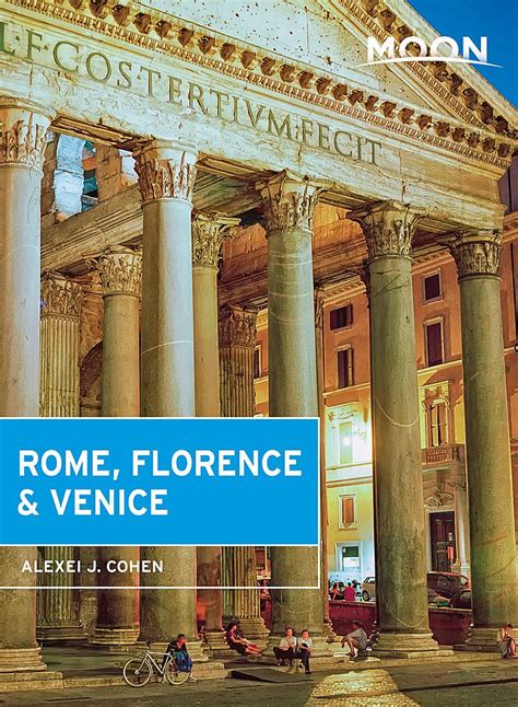 Read Online Moon Rome Florence  Venice Travel Guide By Alexei J Cohen