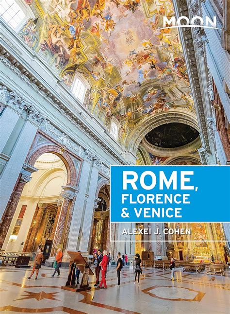 Read Online Moon Rome Florence  Venice Travel Guide By Alexei J Cohen
