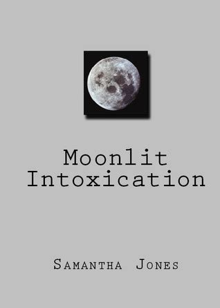 Read Online Moonlit Intoxication By Samantha  Jones