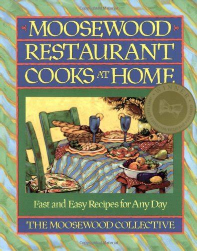 Read Moosewood Restaurant Cooks At Home Fast And Easy Recipes For Any Day By The Moosewood Collective