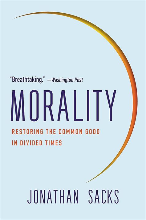 Download Morality Restoring The Common Good In Divided Times By Jonathan Sacks