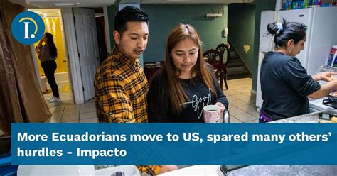 More Ecuadorians move to US, spared many others’ hurdles