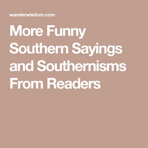 More Funny Southern Sayings and Southernisms From Readers