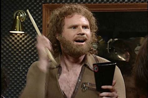 More cowbell. "More cowbell." Guess what? I got a fever, and the only prescription is more cowbell. 