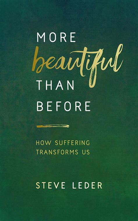 Download More Beautiful Than Before How Suffering Transforms Us By Steve Leder