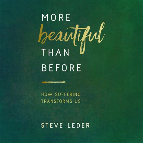 Read More Beautiful Than Before How Suffering Transforms Us By Steve Leder