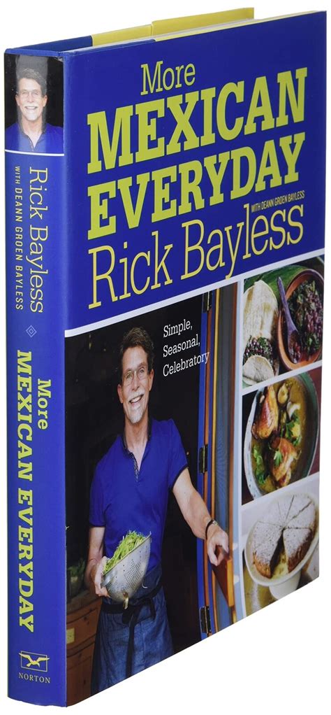 Read More Mexican Everyday Simple Seasonal Celebratory By Rick Bayless