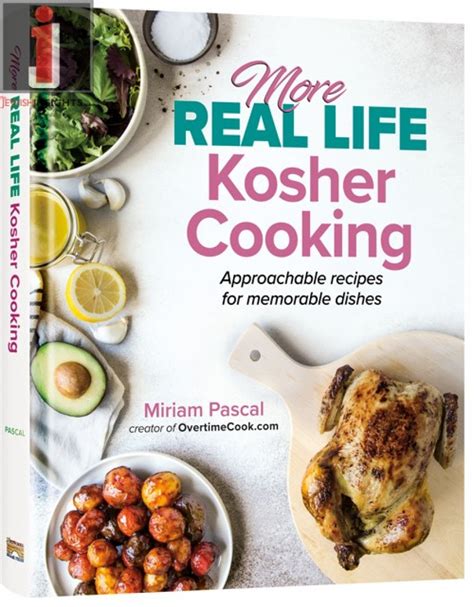 Download More Real Life Kosher Cooking Approachable Recipes For Memorable Dishes By Miriam Pascal