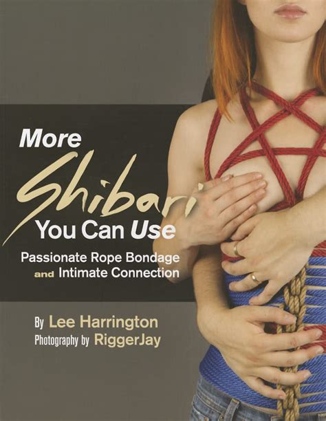 Full Download More Shibari You Can Use Passionate Rope Bondage And Intimate Connection By Lee  Harrington