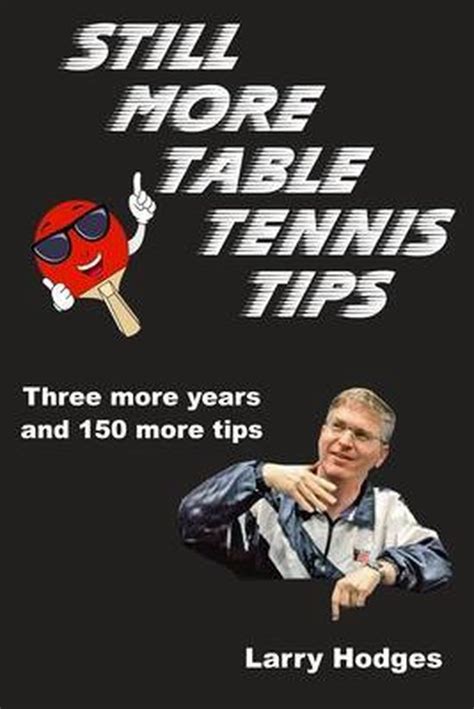 Download More Table Tennis Tips By Larry Hodges