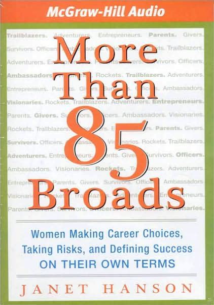 Read Online More Than 85 Broads Women Making Career Choices Taking Risks And Defining Success  On Their Own Terms Women Making Career Choices Taking Risks And Defining Success  On Their Own Terms By Janet Hanson