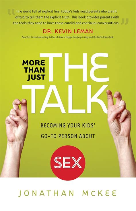 Full Download More Than Just The Talk Becoming Your Kids Goto Person About Sex By Jonathan Mckee