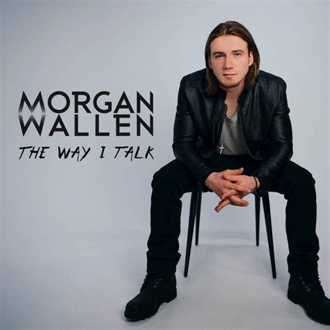 Morgan wallen the way i talk. Things To Know About Morgan wallen the way i talk. 