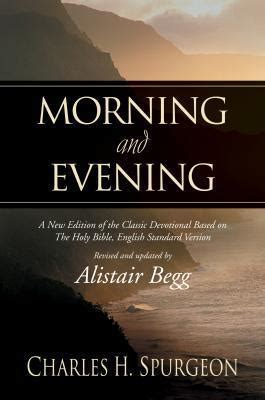 Read Online Morning And Evening Based On The English Standard Version By Charles Haddon Spurgeon