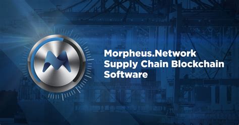 Morpheus Network: Transforming Supply Chain Management with Blockchain