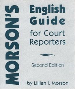 Download Morsons English Guide For Court Reporters By Lillian I Morson