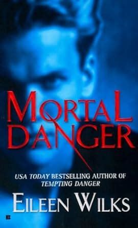 Full Download Mortal Danger World Of The Lupi 2 By Eileen Wilks