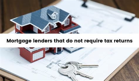 Mortgage lenders that don't require tax returns. Things To Know About Mortgage lenders that don't require tax returns. 