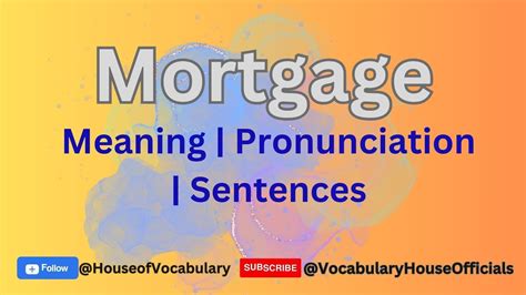 Mortgage pronunciation. .  ...