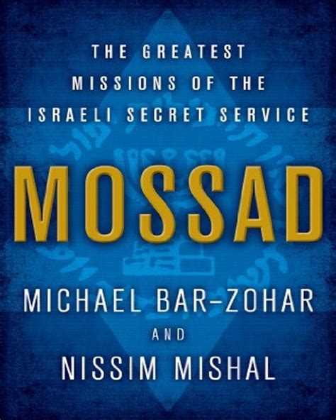 Download Mossad The Greatest Missions Of The Israeli Secret Service By Michael Barzohar