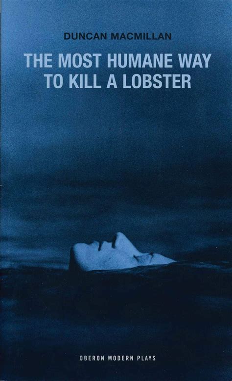 Most Humane Way to Kill a Lobster by MacMillan, Duncan