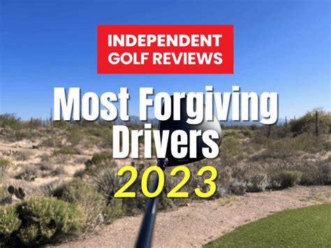 Most forgiving drivers. 